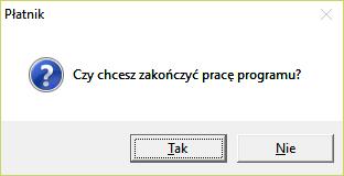 Rysunek 5. Okno komunikatu kończącego pracę programu Kliknięcie przycisku Nie spowoduje, że program nie zostanie zamknięty i pozostanie w gotowości do pracy.
