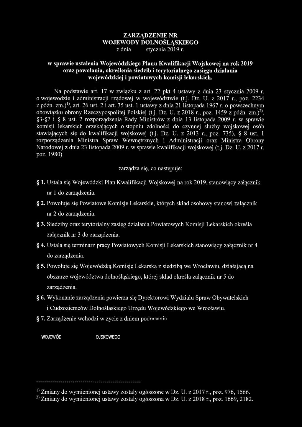 Na podstawie art. 17 w związku z art. 22 pkt 4 ustawy z dnia 23 stycznia 2009 r. o wojewodzie i administracji rządowej w województwie (t.j. Dz. U. z 2017 r., poz. 2234 z późn. zm.)1^ art. 26 ust.