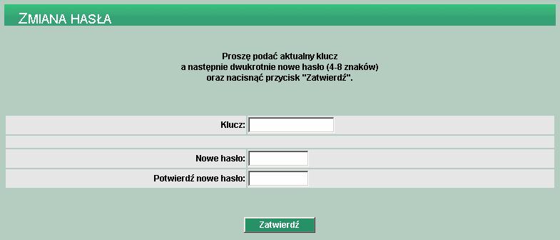 ROZDZIAŁ 8 ZMIANA HASŁA Opcja pozwala na zmianę hasła za pomocą którego uŝytkownik rejestruje się w systemie.