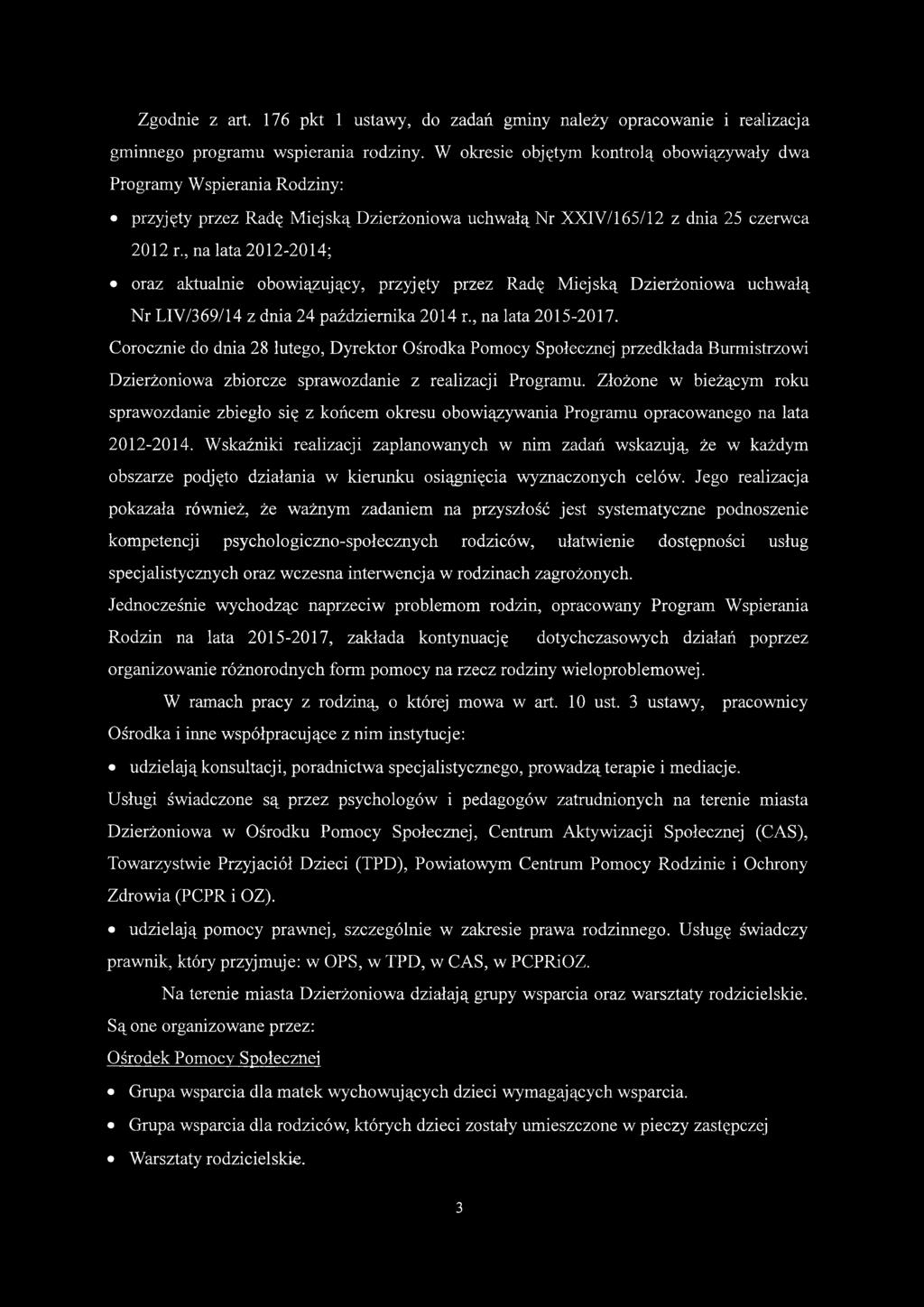 , na lata 2012-2014; oraz aktualnie obowiązujący, przyjęty przez Radę Miejską Dzierżoniowa uchwałą Nr LIV/369/14 z dnia 24 października 2014 r., na lata 2015-2017.