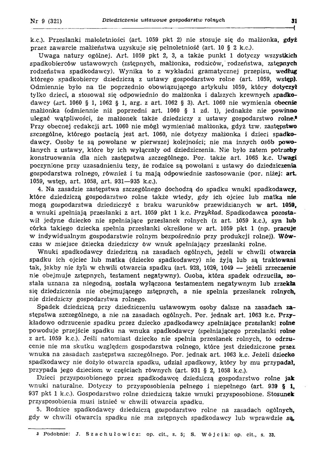 Nr 9 (321) D ziedziczenie ustaw ow e gospodarstw rolnych 3 1 k.c.). Przesłanki małoletniości (art.
