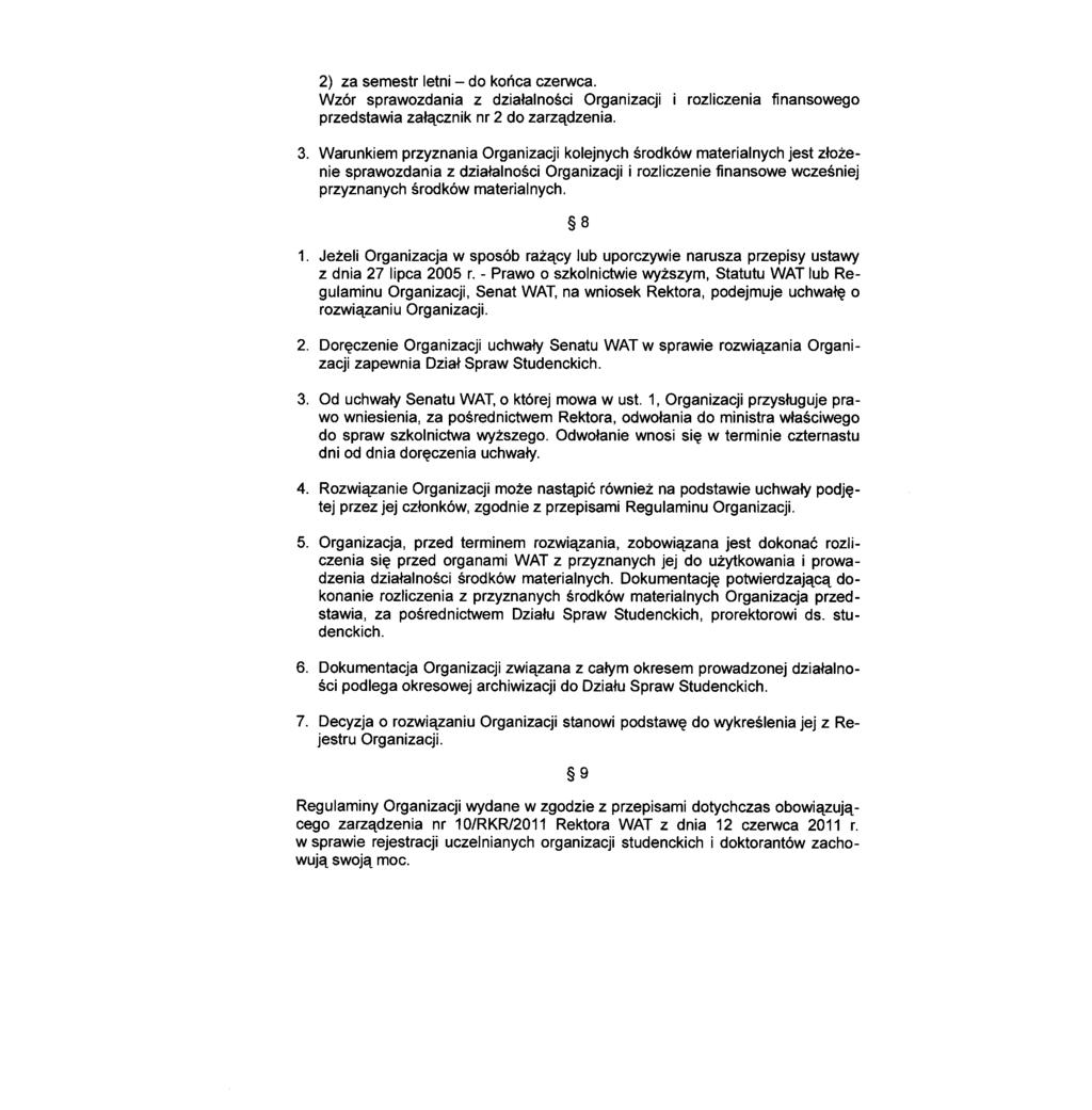 2) za semestr letni - do końca czerwca. Wzór sprawozdania z działalności Organizacji rozliczenia finansowego przedstawia załącznik nr 2 do zarządzenia. 3.