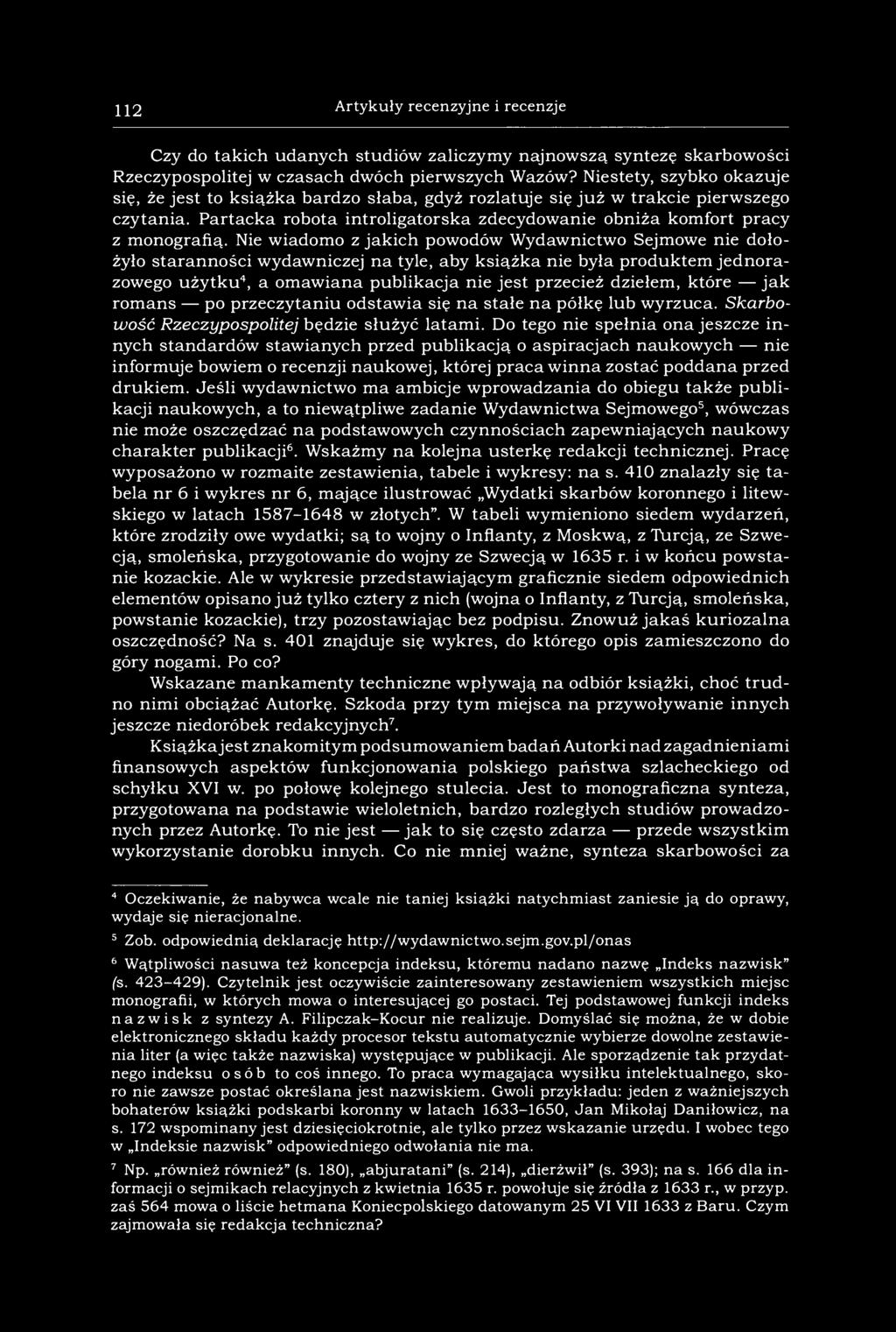 112 Artykuły recenzyjne i recenzje Czy do takich udanych studiów zaliczymy najnowszą syntezę skarbowości Rzeczypospolitej w czasach dwóch pierwszych Wazów?
