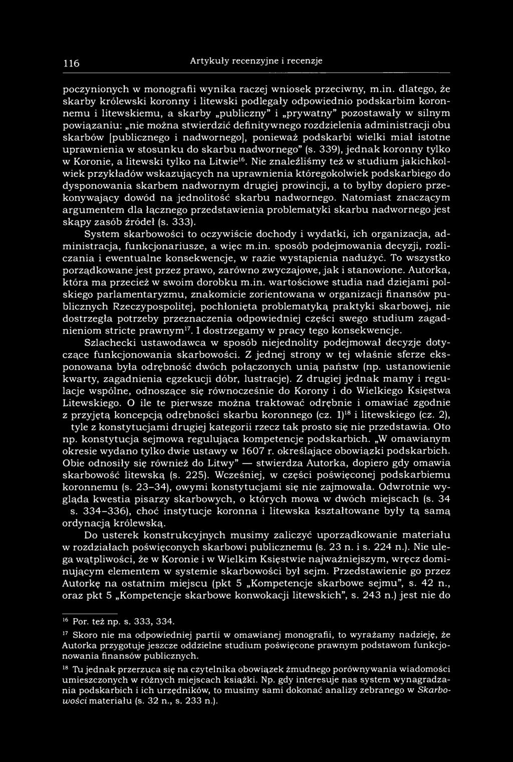 definitywnego rozdzielenia administracji obu skarbów [publicznego i nadwornego], ponieważ podskarbi wielki miał istotne uprawnienia w stosunku do skarbu nadwornego" (s.