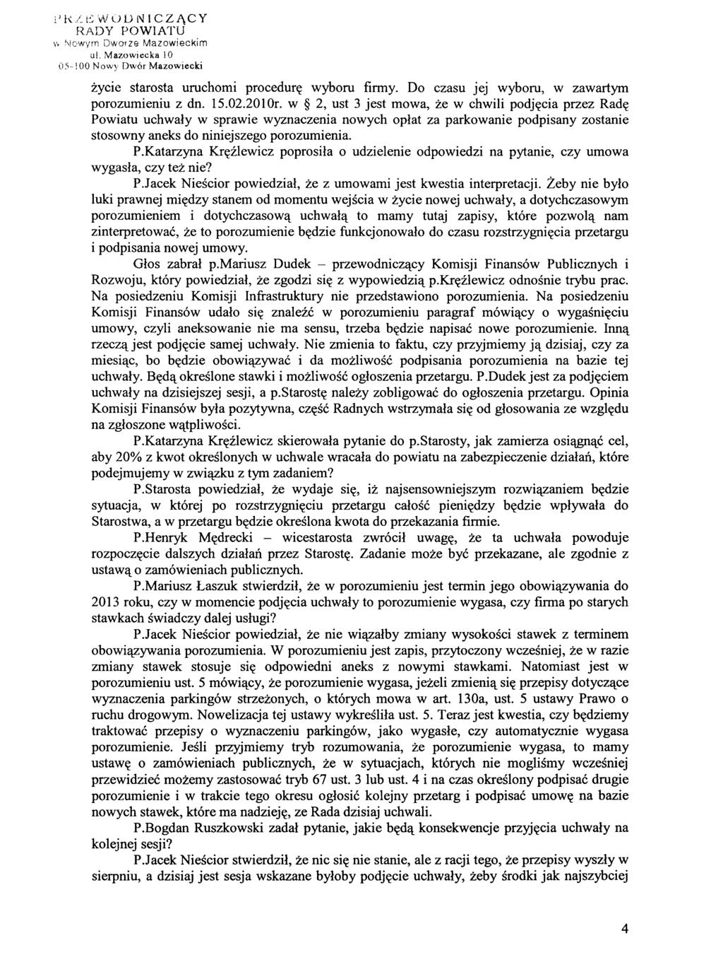 i J ł{ /~l:; W O D N I C Z Ą C Y v.!\!cwyrn Owo-rze Mazowieckim 05-100 Nowy Dwór Mazowiecki życie starosta uruchomi procedurę wyboru firmy. Do czasu jej wyboru, w zawartym porozumieniu z dn. l5.02.