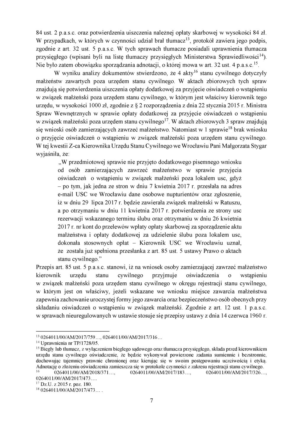 84 ust. 2 p.a.s.c. oraz potwierdzenia uiszczenia należnej opłaty skarbowej w wysokości 84 zł. W przypadkach, w których w czynności udział brał tłumacz13, protokół zawiera jego podpis, zgodnie z art.