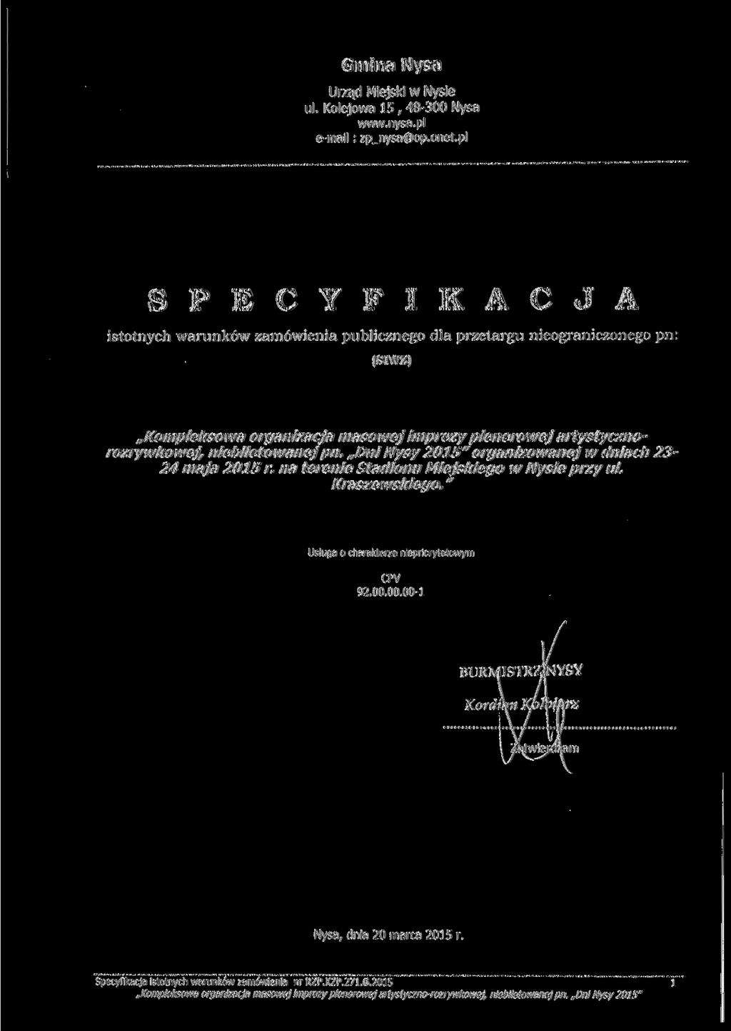 Gmina Nysa Urząd Miejski w Nysie ul. Kolejowa 15, 48-300 Nysa www.nysa.pl e-mail : zp_nysa@op.onet.