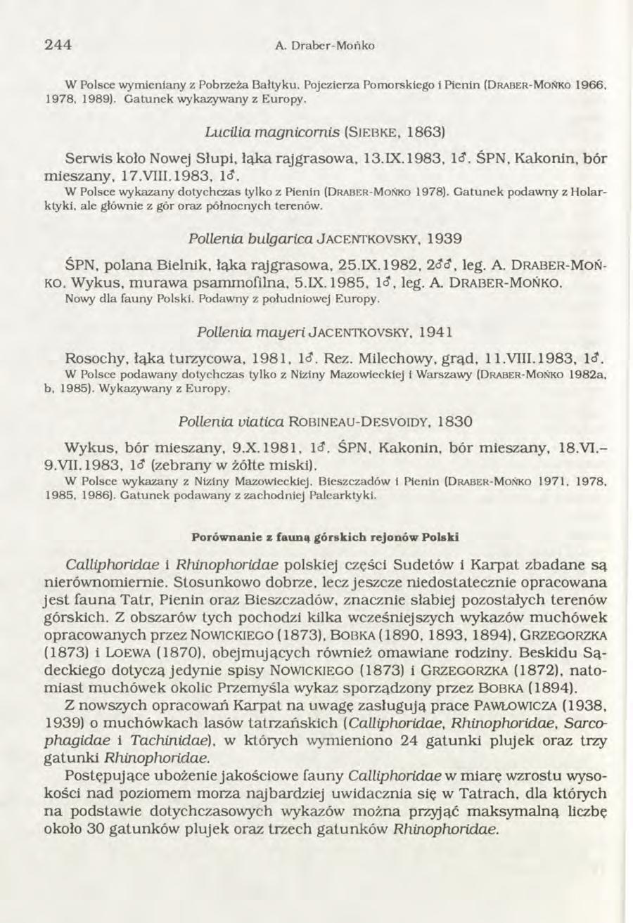 244 A. D raber-mońko W Polsce w ym ieniany z Pobrzeża Bałtyku. Pojezierza Pomorskiego i Pienin (D r a b e r -M o ń k o 1966, 1978, 1989). G atunek wykazywany z Europy.