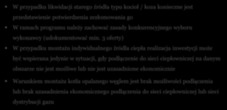 Ważne informacje W przypadku likwidacji starego źródła typu kocioł / koza konieczne jest przedstawienie potwierdzenia zezłomowania go W ramach programu
