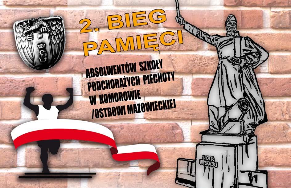 Regulamin biegu 2. Bieg Pamięci Absolwentów Szkoły Podchorążych Piechoty w Komorowie/Ostrowi Mazowieckiej 1. ORGANIZATOR 1.