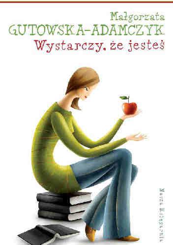 Małgorzata Gutowska-Adamczyk,,Wystarczy, że jesteś Weronika jest z natury pesymistką. Nie wierzy w siebie ani w to, że odnajdzie w życiu szczęście i miłość.