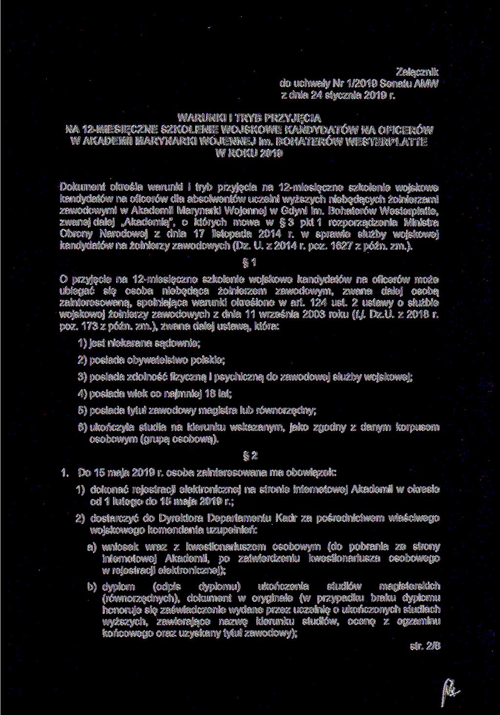 Załącznik do uchwały Nr 1/2019 Senatu AMW z dnia 24 stycznia 2019 r. WARUNKI l TRYB PRZYJĘCIA NA 12-MIESIĘCZNE SZKOLENIE WOJSKOWE KANDYDATÓW NA OFICERÓW W AKADEMII MARYNARKI WOJENNEJ Im.