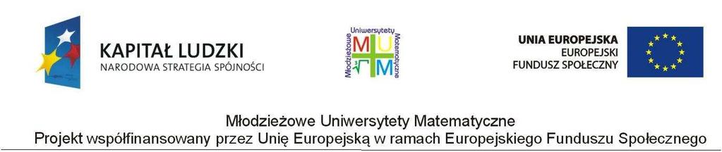 REGULAMIN REKRUTACJI SZKÓŁ do Projektu Młodzieżowe Uniwersytety Matematyczne realizowanego w ramach Programu Operacyjnego Kapitał Ludzki, Priorytet III. Wysoka jakość systemu oświaty Działanie 3.