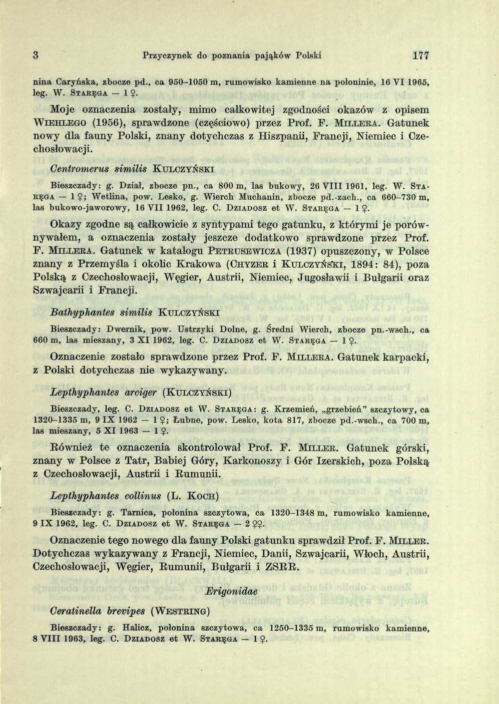 3 Przyczynek do poznania pająków Polski 177 nina Caryńska, zbocze pd., ca 950-1050 m, rumowisko kam ienne na połoninie, 16 VI 1965, leg. W. S t a r ę g a 1?