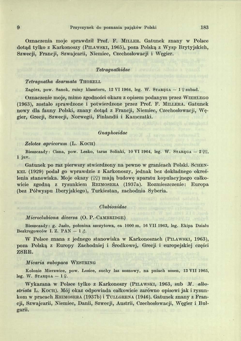 9 Przyczynek do poznania pająków Polski 183 Oznaczenia moje sprawdził Prof. F. M i l l e r.
