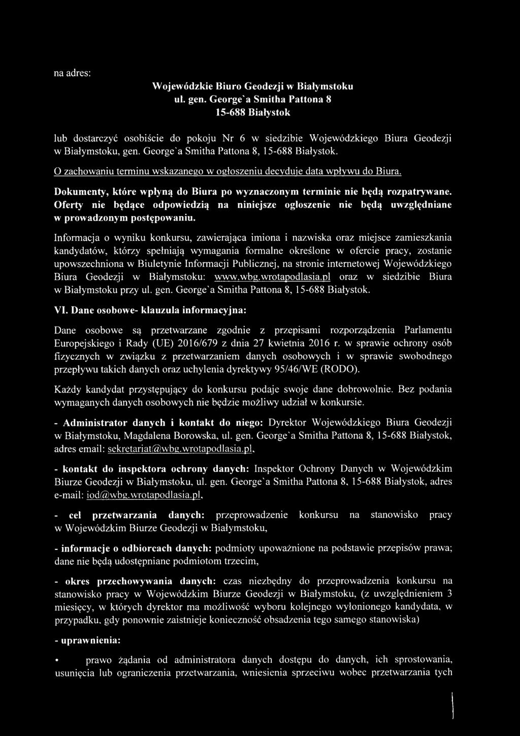 O zachowaniu terminu wskazanego w ogłoszeniu decyduje data wpływu do Biura. Dokumenty, które wpłyną do Biura po wyznaczonym terminie nie będą rozpatrywane.