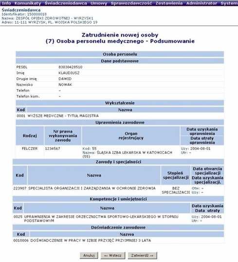 Rys. 6.50 Podsumowanie dodawania nowej osoby personelu 6.5.2 Zatrudnianie personelu medycznego Po zatwierdzeniu podsumowania uŝytkownik powraca do pierwszego okna zatrudniania nowej osoby, w którym wprowadzał numer PESEL.
