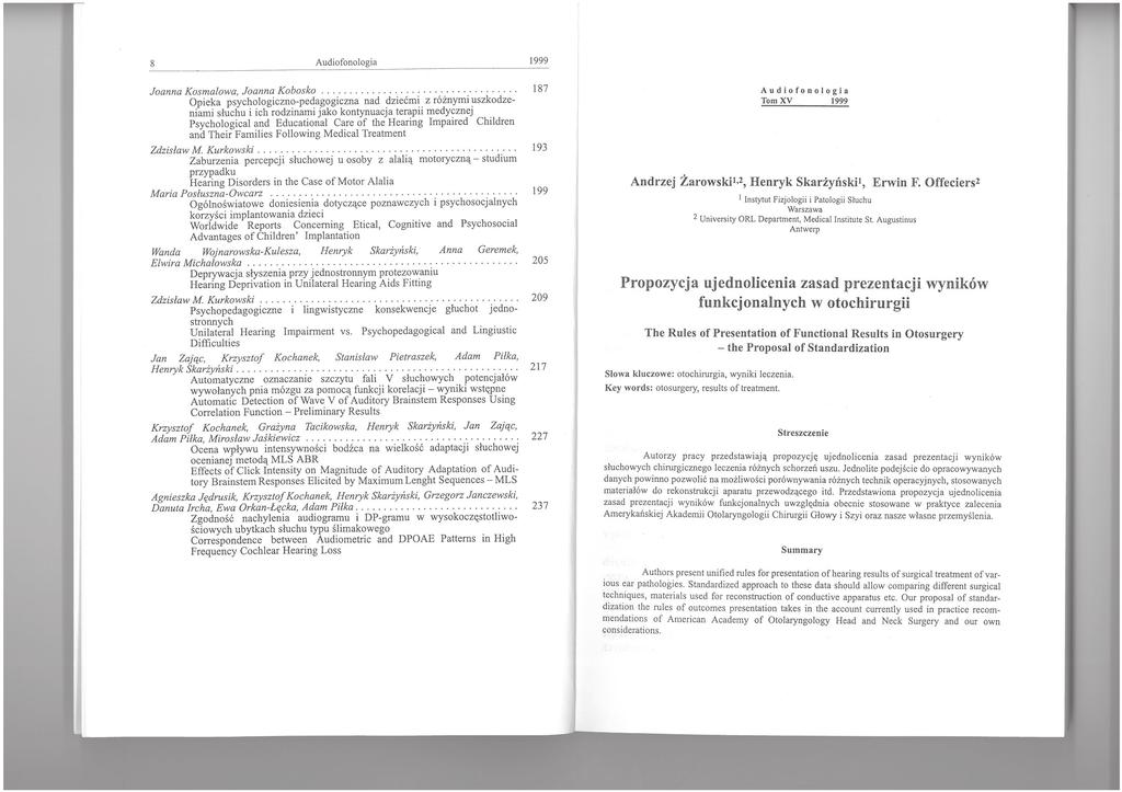 Audiofonologia Tom XV 1999 Andrzej Żarowskp,2, Henryk SkarżyńskP,! Instytut Fizjologii i Patologii Słuchu Warszawa 2 University ORL Department, Medical Institute St. Augustinus Antwerp Erwin F.