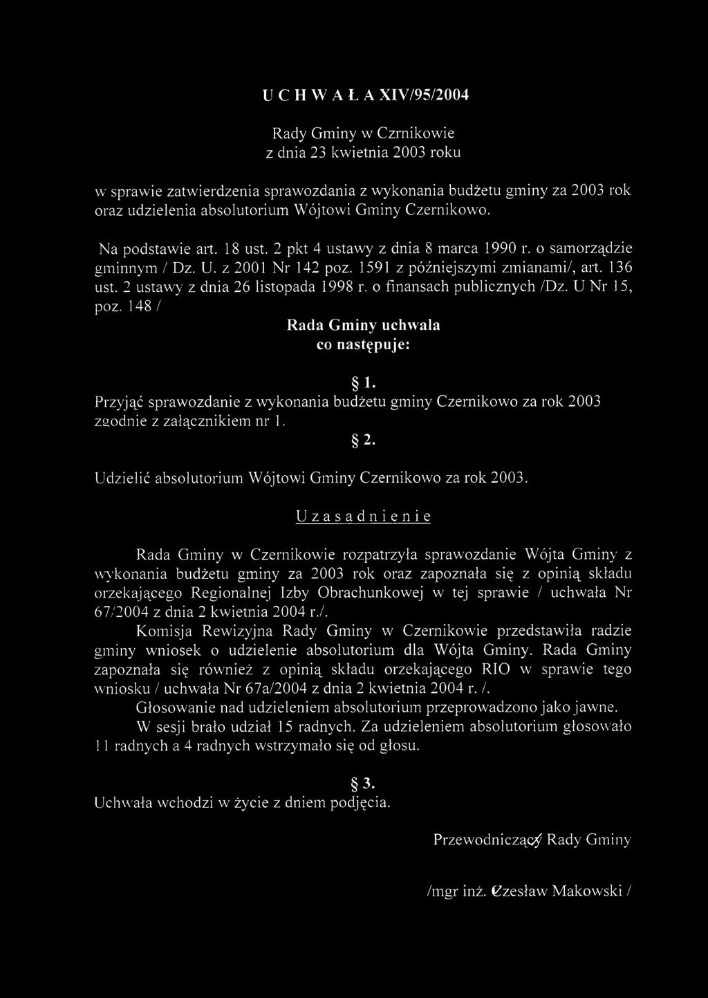 2 ustawy z dnia 26 listopada 1998 r. o finansach publicznych /Dz. U Nr 15, poz. 148 / Rada Gminy uchwala co następuje: 1.