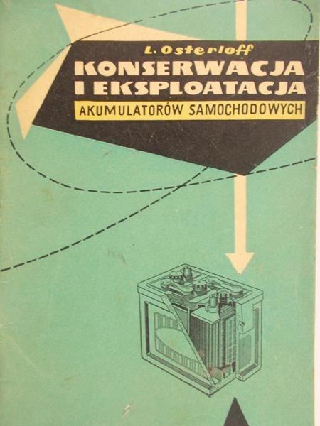 Książka o konserwacji i eksploatacji akumulatorów opublikowana w 1957 r. w nakładzie 10 000 egz.