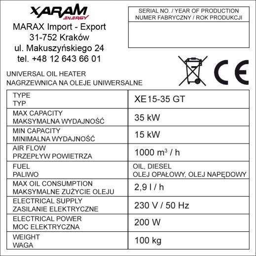 1. Przeznaczenie i dane techniczne nagrzewnicy Nagrzewnica na olej uniwersalny typu XARAM ENERGY XE 15-35 GT przeznaczona jest do ogrzewania pomieszczeń przemysłowych nieobjętych systemem centralnego