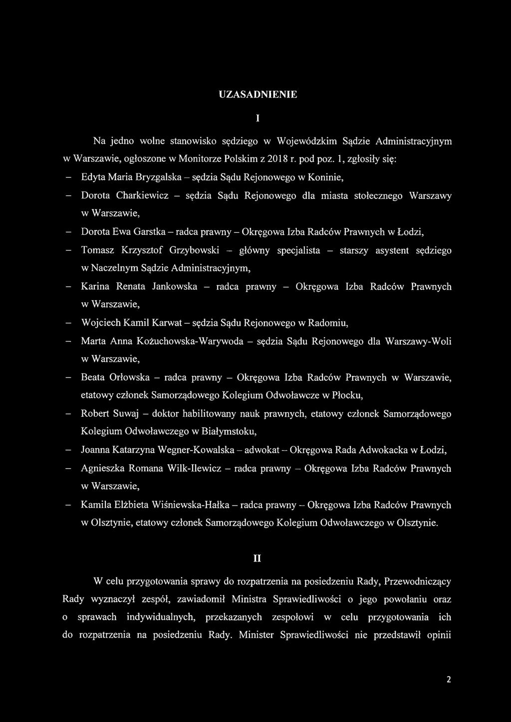 prawny - Okręgowa Izba Radców Prawnych w Łodzi, - Tomasz Krzysztof Grzybowski - główny specjalista - starszy asystent sędziego w Naczelnym Sądzie Administracyjnym, - Karina Renata Jankowska - radca