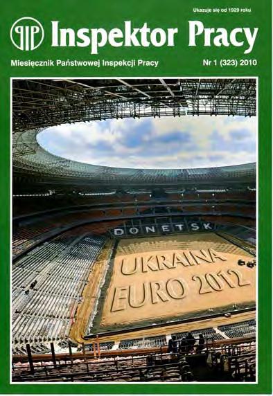Nr 1 (323) STYCZEŃ 2010 Będzie dezyderat do rządu w sprawie zmian w prawie 6 Obradował Komitet Wyższych Inspektoratów Pracy 6 Stanowisko ROP 7 Etyka i etyczność w pracy 8 Nagrody za popularyzowanie