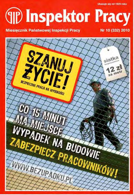 Nr 10 (332) POŹDZIERNIK 2010 Ruszyła kampania społeczna w budownictwie 3 Poszanowanie godności w pracy 6 Społeczna inspekcja pracy dziś i co dalej?