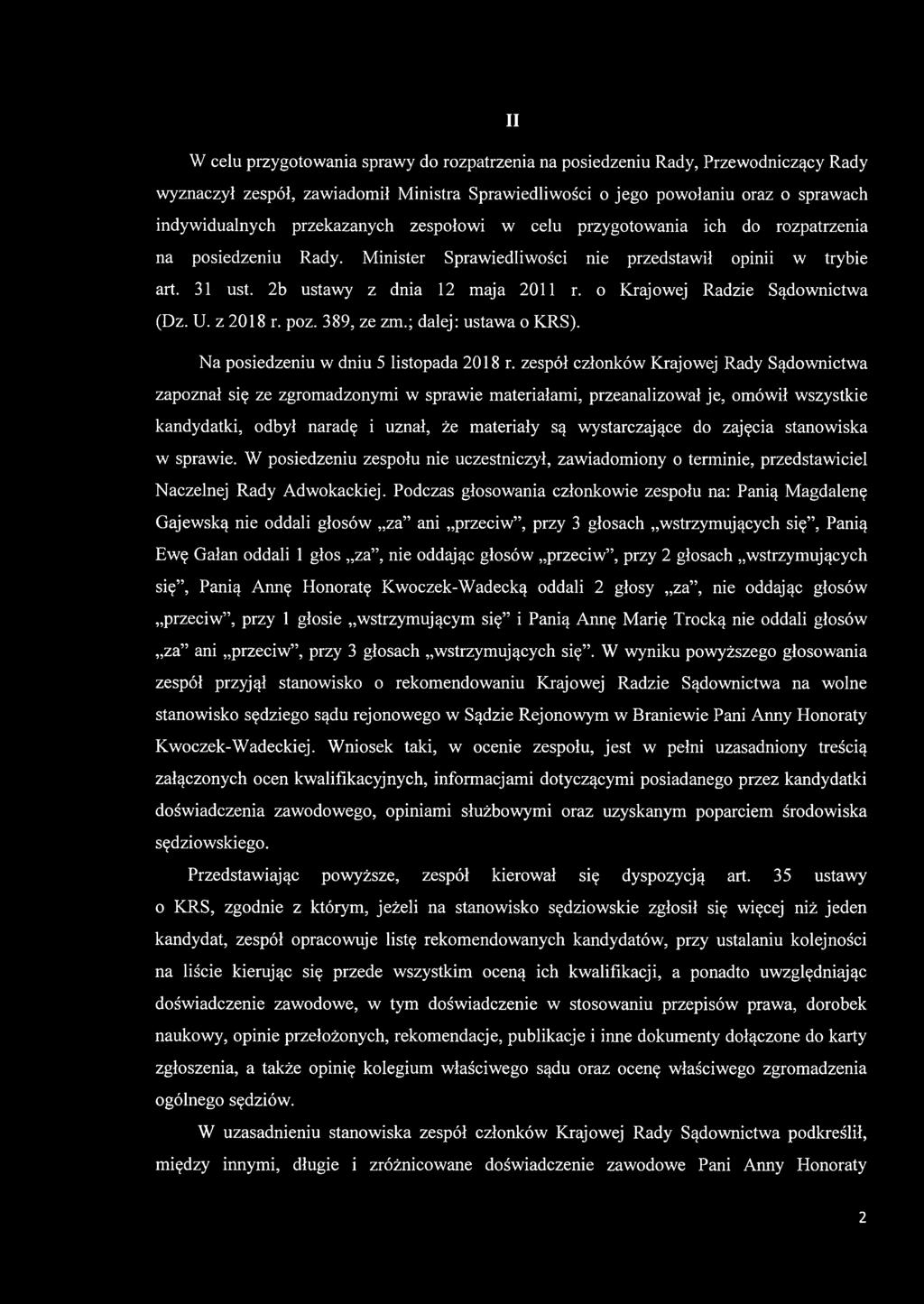 o Krajowej Radzie Sądownictwa (Dz. U. z 2018 r. poz. 389, ze zm.; dalej: ustawa o KRS). Na posiedzeniu w dniu 5 listopada 2018 r.