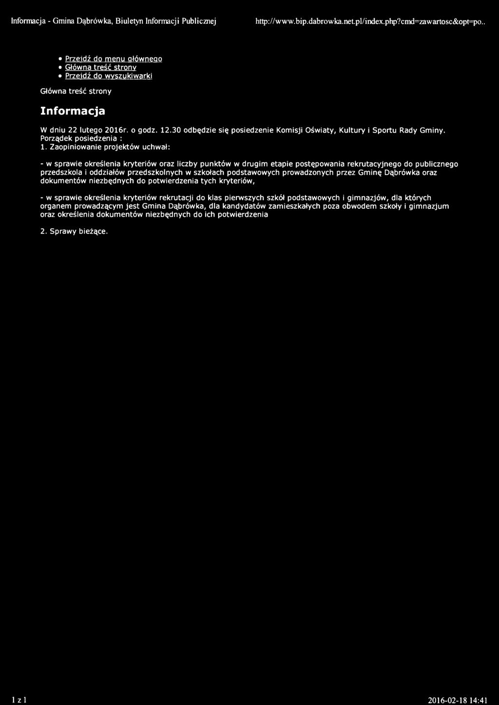 30 odbędzie się posiedzenie Komisji Oświaty, Kultury i Sportu Rady Gminy. Porządek posiedzenia : 1.