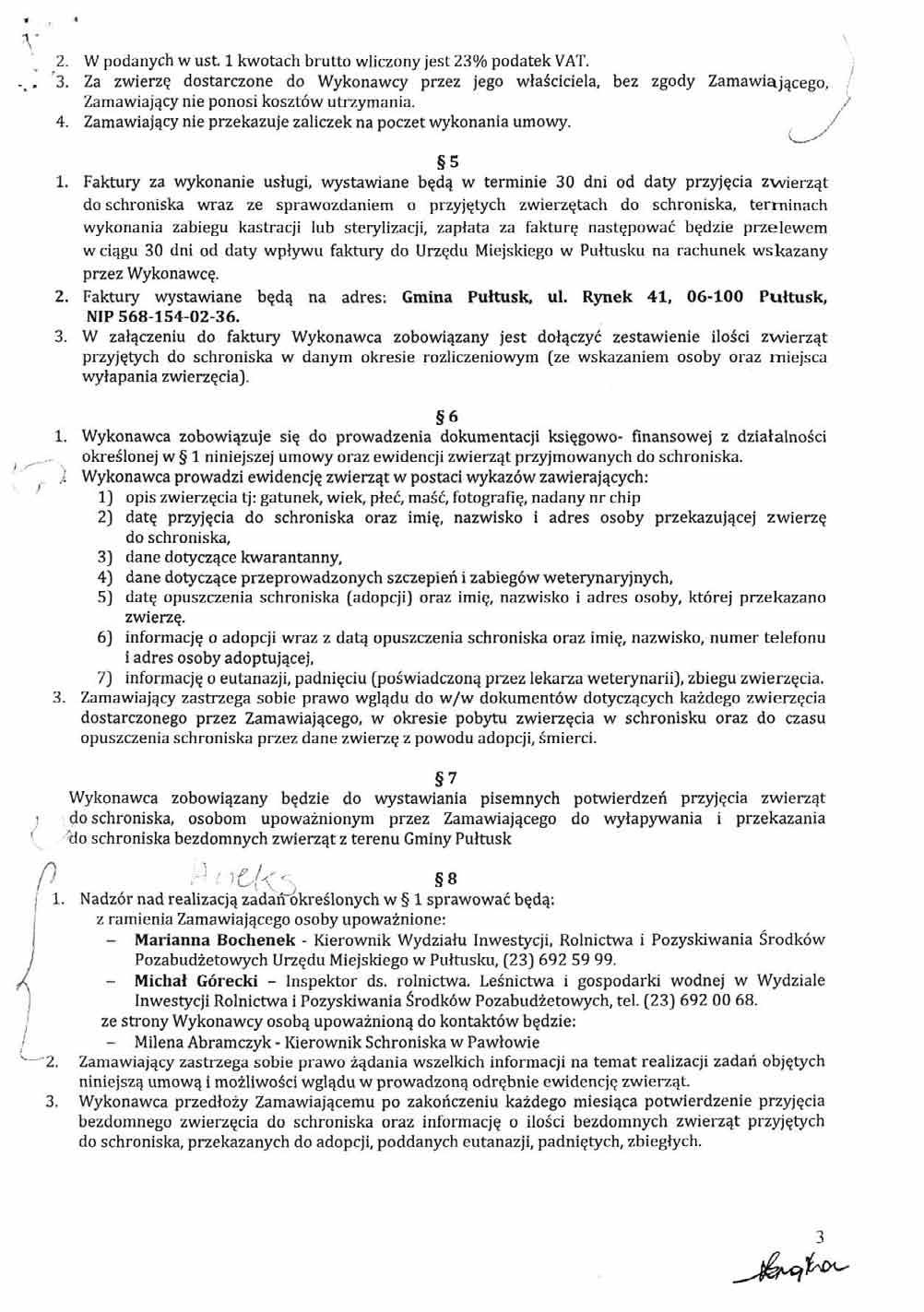 V 2. W podanych w ust. l kwotach brutto wliczony jest 23% podatek VAT..; 3.