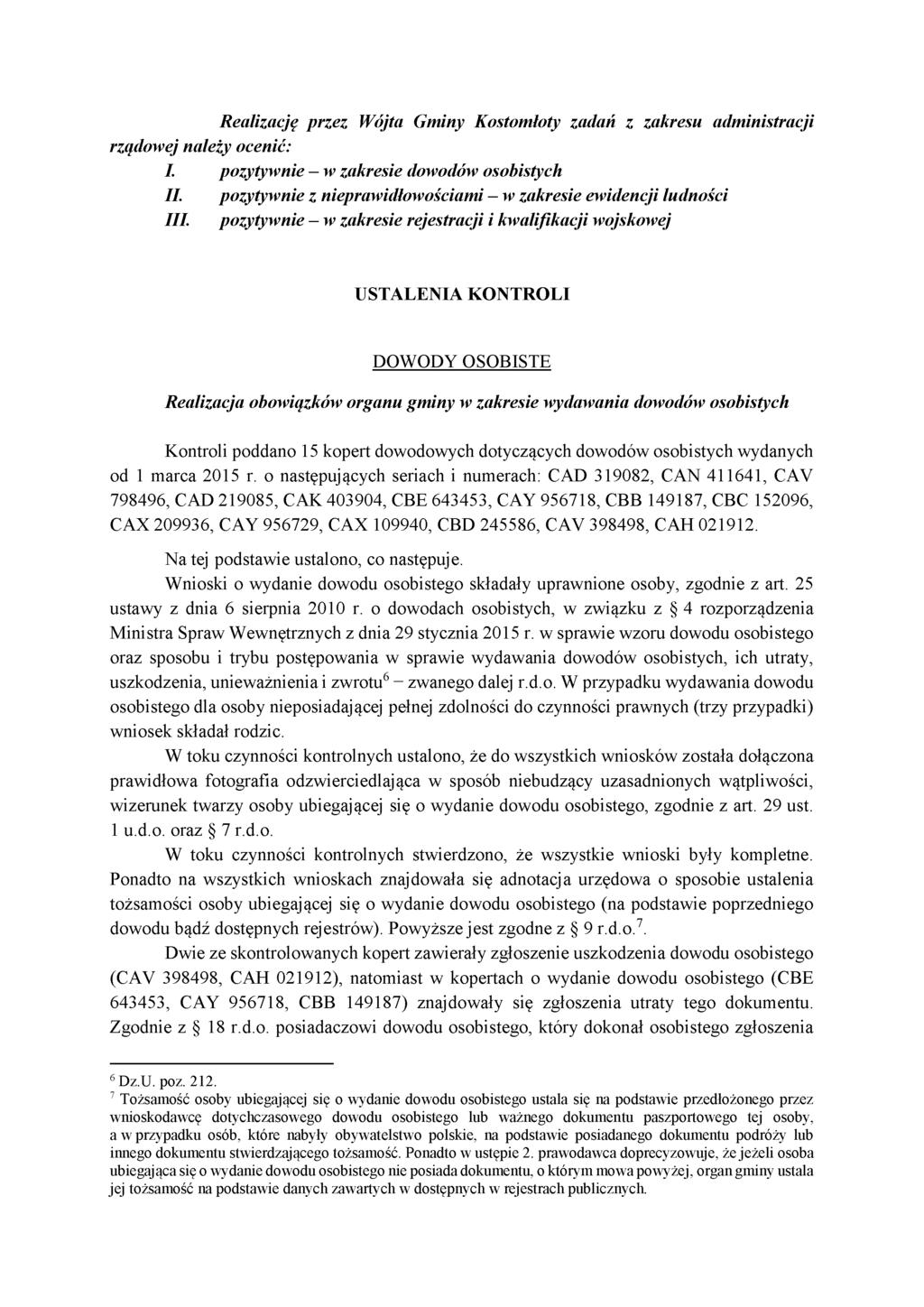 Realizację przez Wójta Gminy Kostomłoty zadań z zakresu administracji rządowej należy ocenić: I. pozytywnie w zakresie dowodów osobistych II.