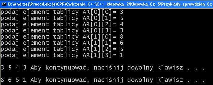 PRZYKŁADOWE ZADANIA NA SPRAWDZIAN ZADANIE 1 Napisz program, który zarezerwuje tablicę 2*4.