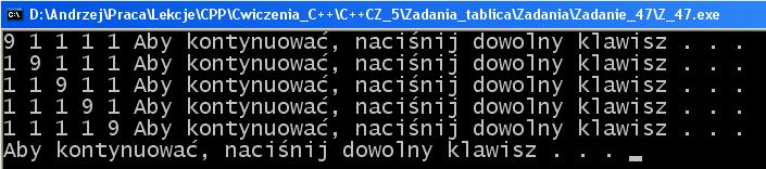 ZADANIE 47 Napisać program generowania następującej tablicy 5*5. Do generowania tablicy użyj tablic i pętli.