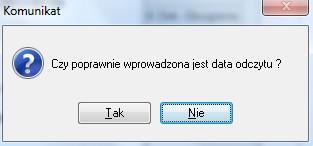 lub równą bieżącej spowoduje przy wprowadzaniu odczytu z datą bieżącą lub późniejszą wyświetlenie