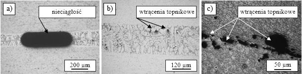 a) b) c) nieciągłość wtrącenia topnikowe wtrącenia topnikowe 200 μm 120 μm 50 μm Rys. 3.