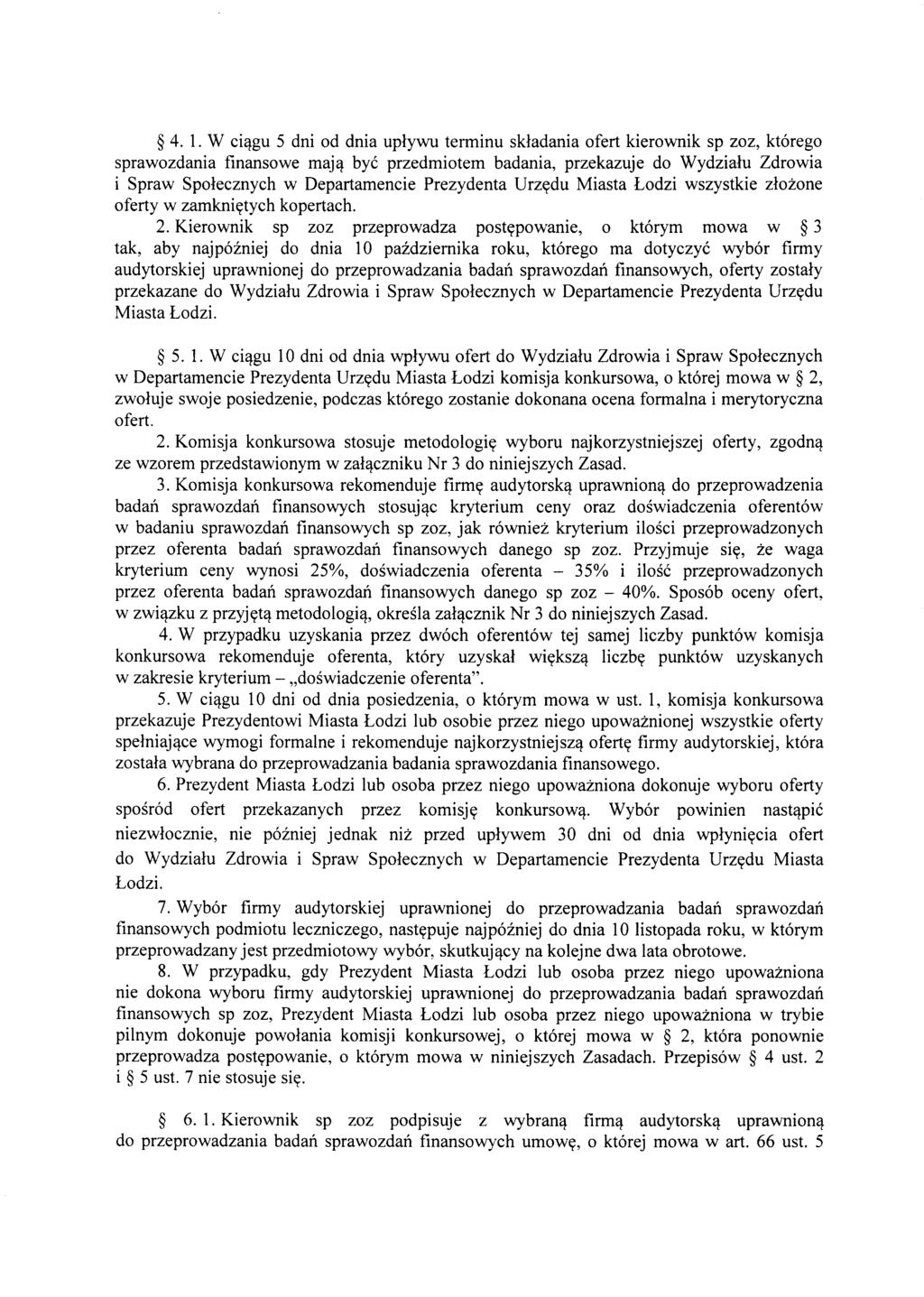 4. 1. W ciqgu 5 dni od dnia uplywu terminu skladania ofert kierownik sp zoz, ktorego sprawozdania finansowe majq bye przedmiotem badania, przekazuje do Wydzialu Zdrowia i Spraw Spolecznych w