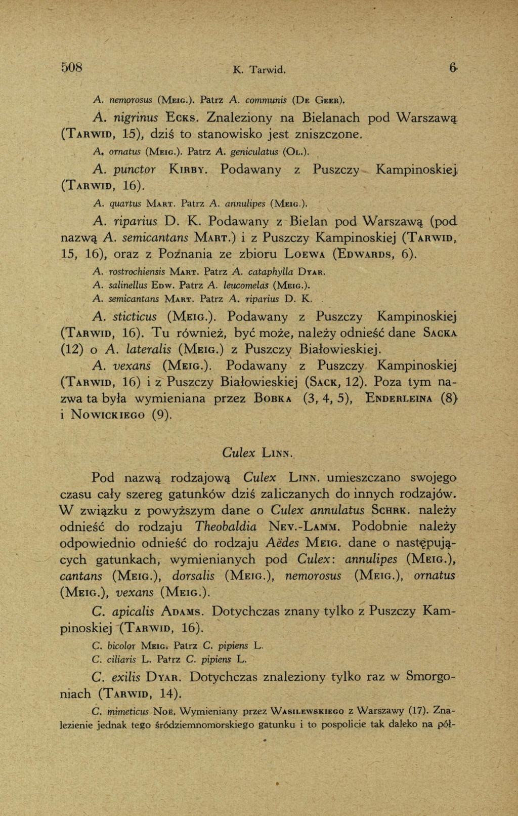 5 0 8 K. Tarwid. 6- A. nemorosus ( M e ig.). Patrz A. communis ( D e G e e r). A. nigrinus E cks. Znaleziony na Bielanach pod Warszawą ( T ar w id, 15), dziś to stanowisko jest zniszczone. A. ornatus (M e ig.