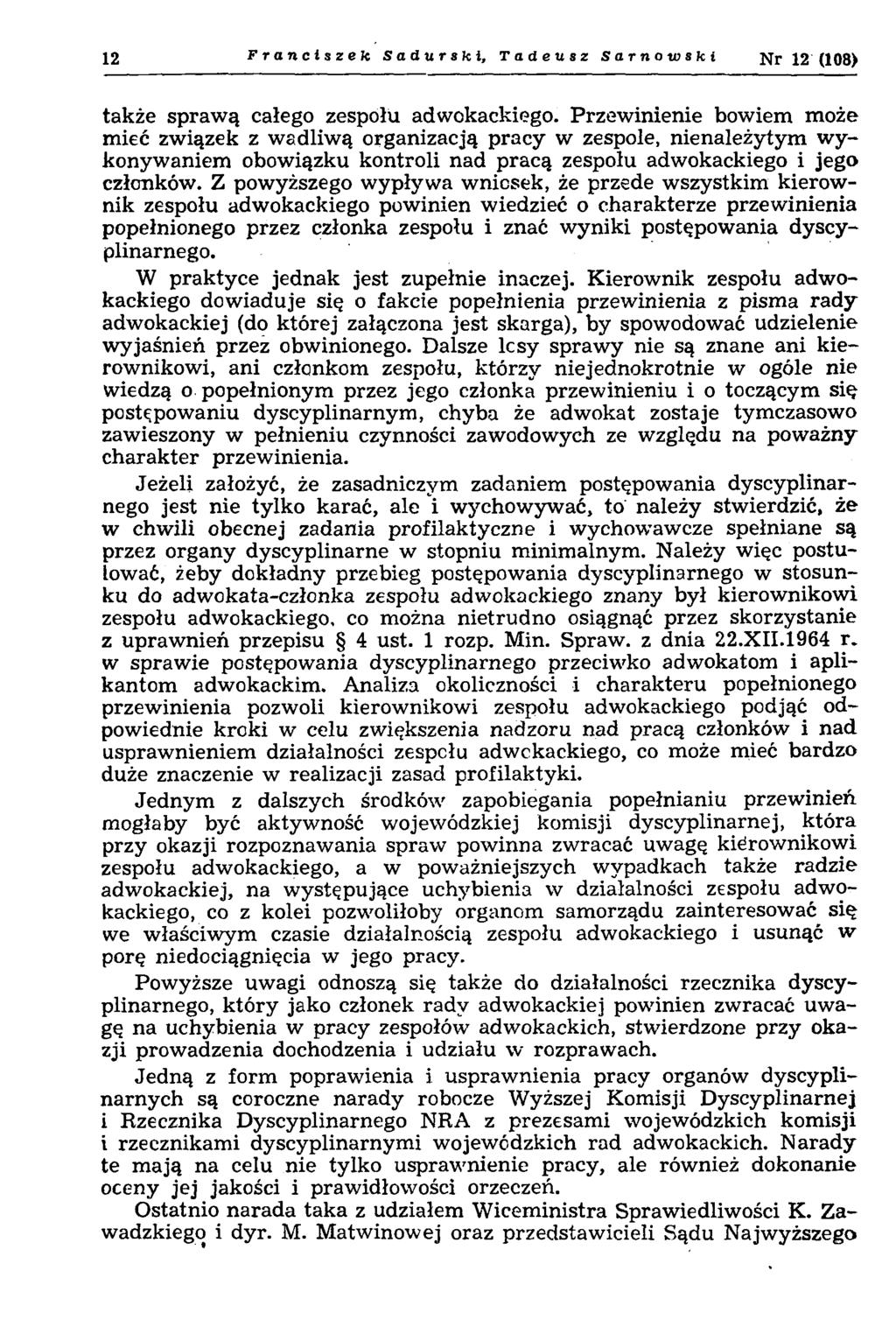 12 Franciszek Sadurskl, Tadeusz Sarnowski 12 (108) także sprawą całego zespołu adwokackiego.