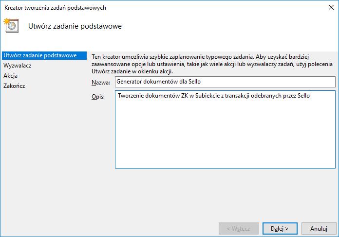 4. Automatyzacja pracy programu Program Generator dokumentów dla Sello umożliwia pracę w trybie automatycznym z poziomu Harmonogramu Zadań Windows. 4.1 Tworzenie zadania harmonogramu. 4.1.1 Windows 7, 8, 8.