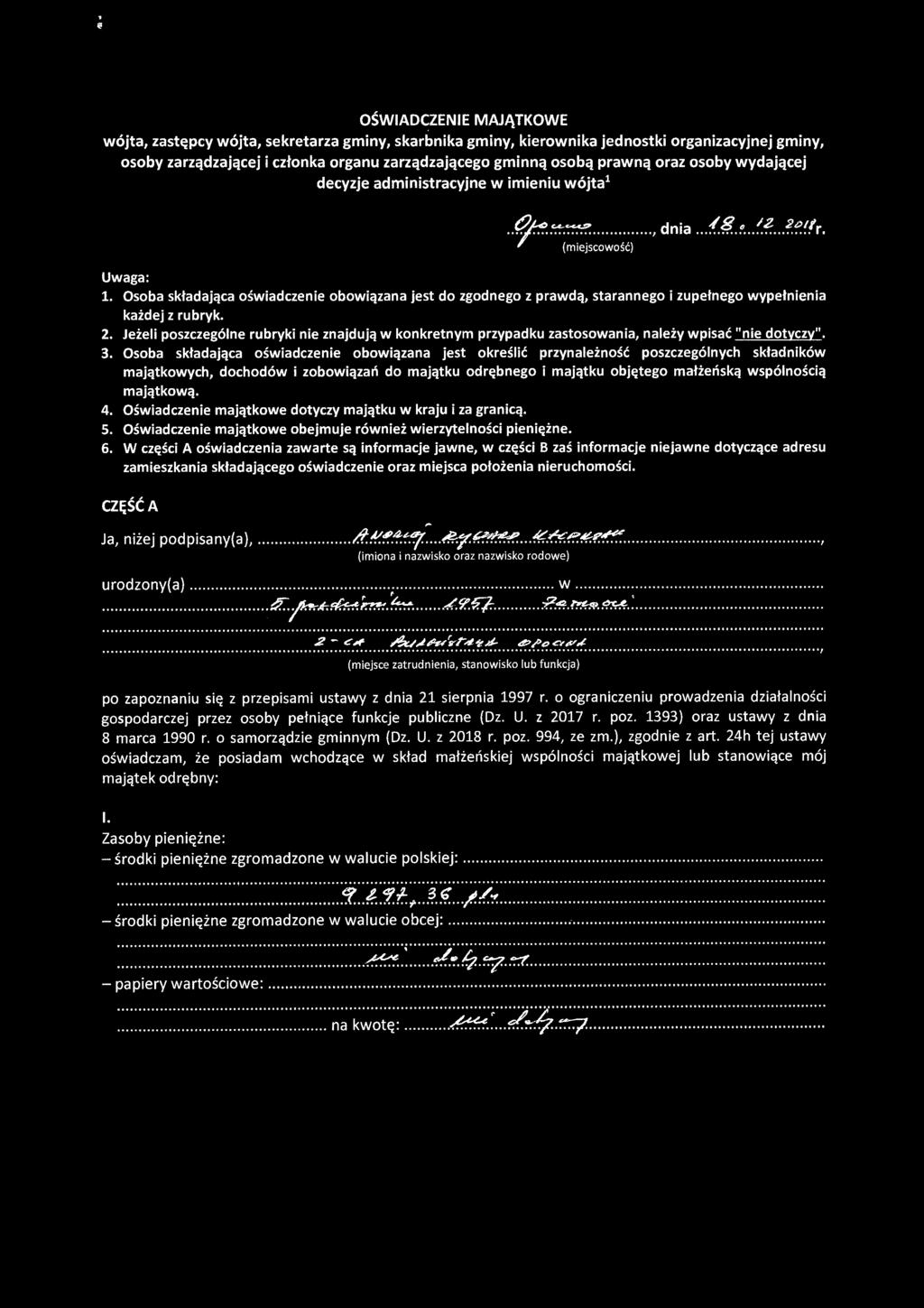 Osoba składająca oświadczenie obowiązana jest do zgodnego z prawdą, starannego i zupełnego wypełnienia każdej z rubryk. 2.