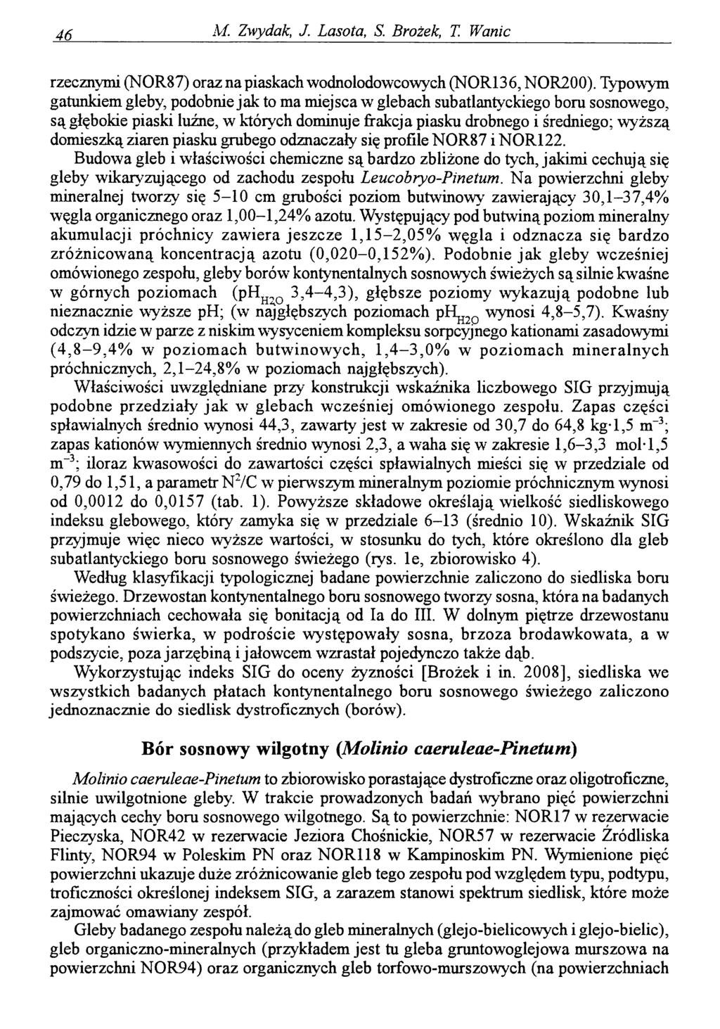 46_ M. Zwydak, J. Lasota, S. Brożek, I Wanic rzecznymi (NOR87) oraz na piaskach wodnolodowcowych (NOR136, NOR200).