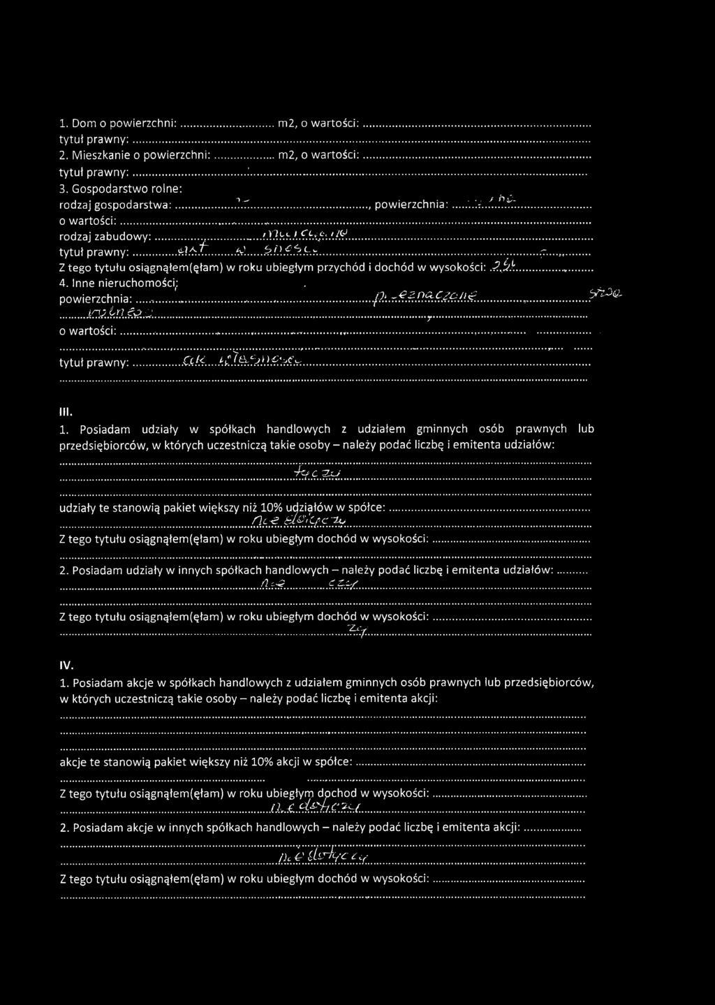 .. Z tego tytułu osiągnąłem(ęłam) w roku ubiegłym przychód i dochód w wysokości:. P. J ł k.... 4. Inne nieruchomości;. powierzchnia:.../2 - {? &? / '. <?. p'7^ 3 ' JO ś..l r.lt?&.q... r...... o wartości:.