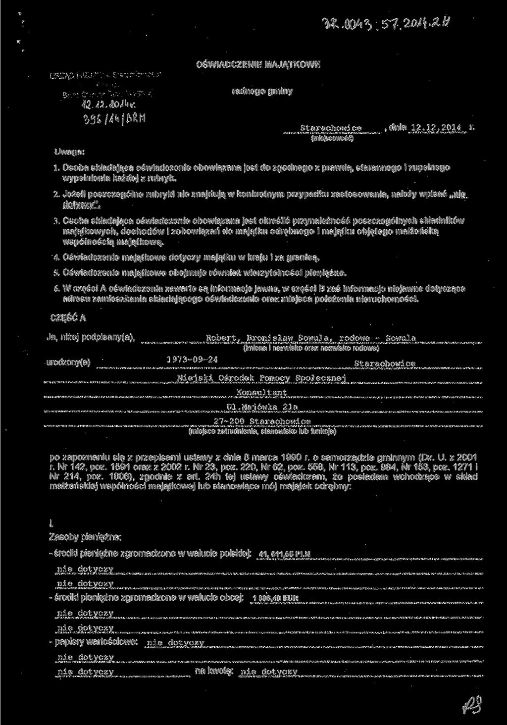 OŚWIADCZENIE MAJĄTKOWE radnego gminy Starachowice, dnia 12.12.2014 r. (miejscowość) Uwaga: 1.