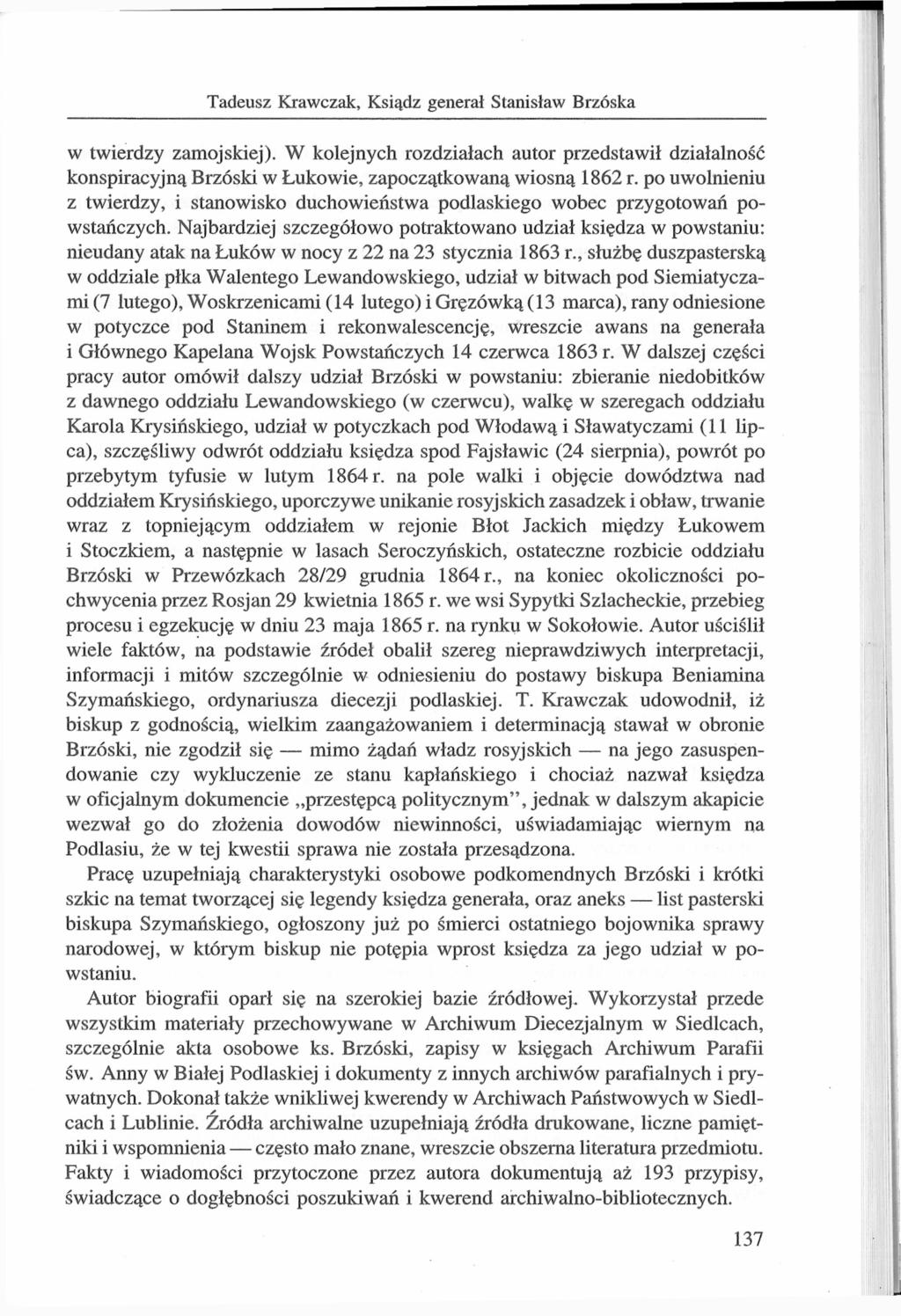Tadeusz Krawczak, Ksiądz generał Stanisław Brzóska w twierdzy zamojskiej). W kolejnych rozdziałach autor przedstawił działalność konspiracyjną Brzóski w Łukowie, zapoczątkowaną wiosną 1862 r.
