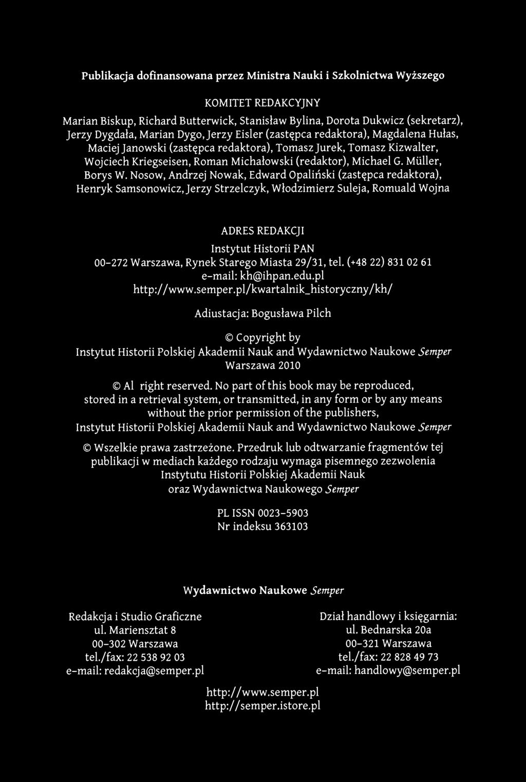 Publikacja dofinansowana przez Ministra Nauki i Szkolnictwa Wyższego KOMITET REDAKCYJNY Marian Biskup, Richard Butterwick, Stanisław Bylina, Dorota Dukwicz (sekretarz), Jerzy Dygdała, Marian Dygo,