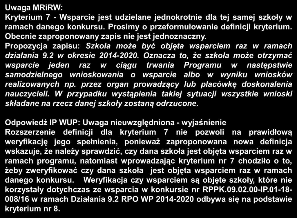 Uwagi zgłoszone do kryteriów dla Działania 9.2 Uwaga MRiRW: Kryterium 7 - Wsparcie jest udzielane jednokrotnie dla tej samej szkoły w ramach danego konkursu.