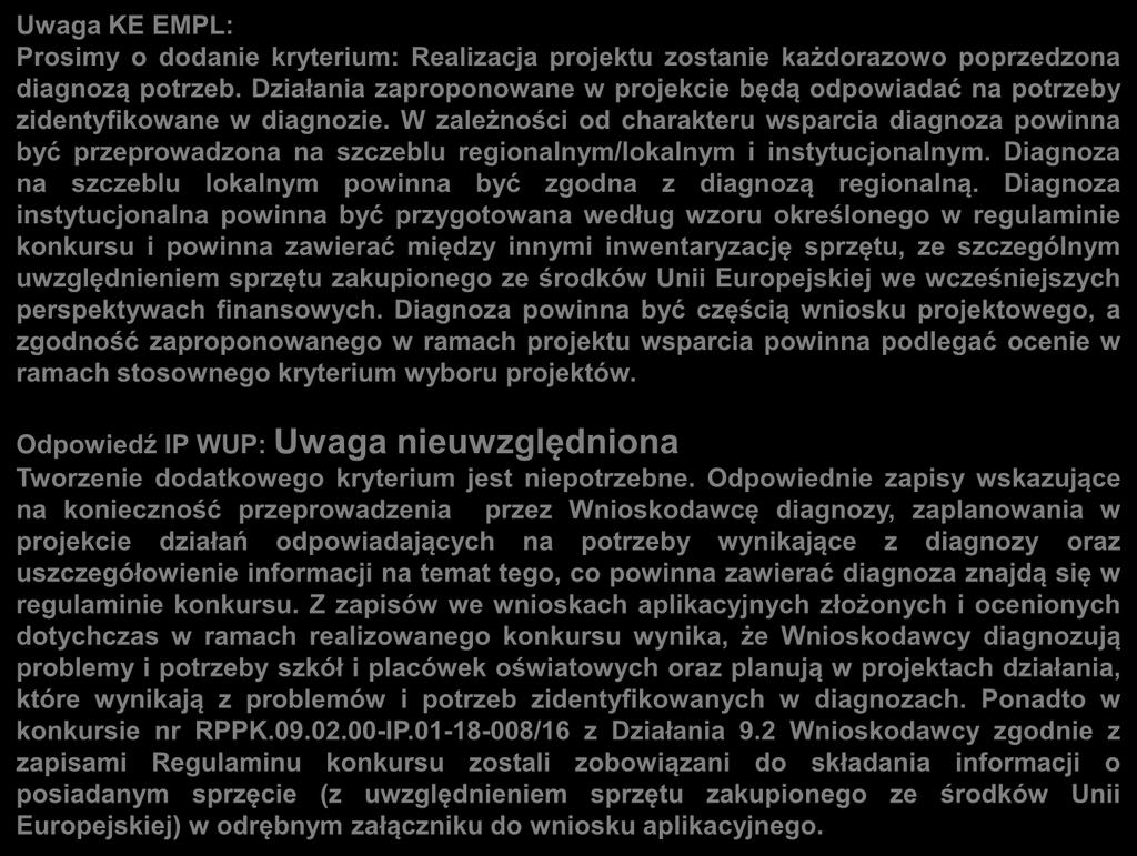 Uwagi zgłoszone do kryteriów dla Działania 9.2 Uwaga KE EMPL: Prosimy o dodanie kryterium: Realizacja projektu zostanie każdorazowo poprzedzona diagnozą potrzeb.