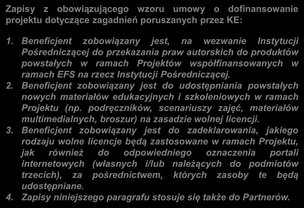 Uwagi zgłoszone do kryteriów dla Działania 9.2 Zapisy z obowiązującego wzoru umowy o dofinansowanie projektu dotyczące zagadnień poruszanych przez KE: 1.