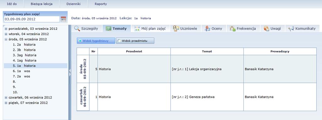 Przeglądanie i modyfikowanie tematów lekcji 1. Przejdź na kartę Tematy. 2. W polu nad drzewem danych ustaw właściwy tydzień. W drzewie danych zaznacz potwierdzoną lekcję. 3.